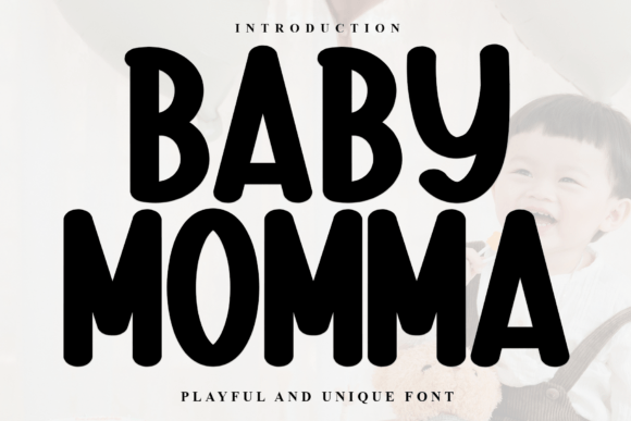 Baby Momma: The Bold, Playful Display Font for Attention-Grabbing Designs