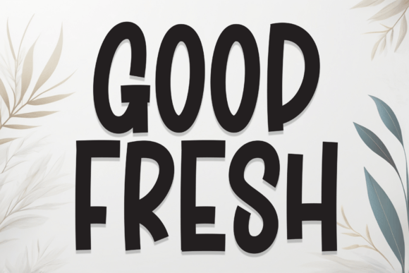 Good Fresh: Bold, Fun, and Modern Display Font