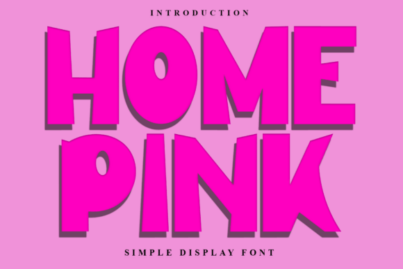 Home Pink: The Sweet and Friendly Display Font Redefining Modern Design