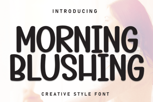 Morning Blushing: Evaluating the Appeal of Whimsical Handwritten Display Fonts for Modern Design
